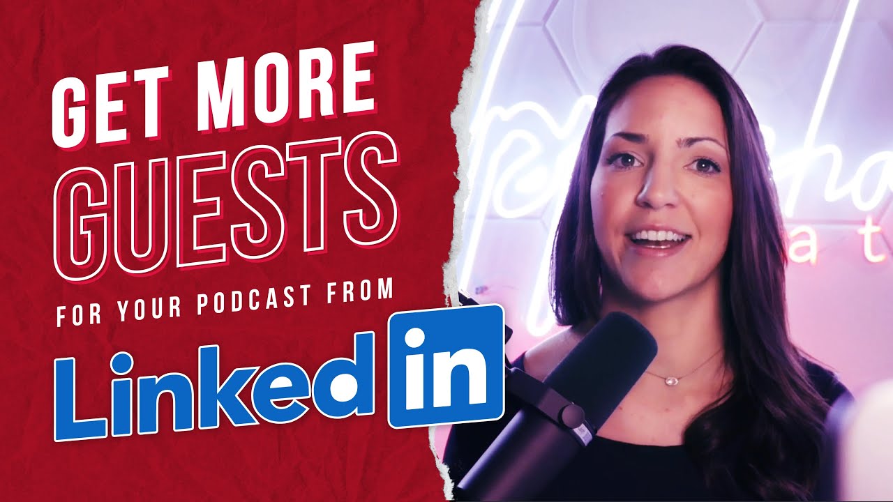 How to Get Guests for Your Podcast on Linkedin