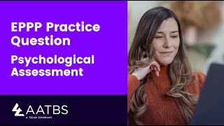 Unlock the Psychological Assessment Domain With This Quick EPPP Practice Question