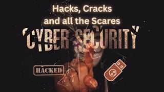 Hacks, Cracks and all the Scares