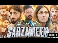 Sarzameen Full Movie in Hindi | Prithviraj | Kajol | Ibrahim Ali Khan | Review & Fact