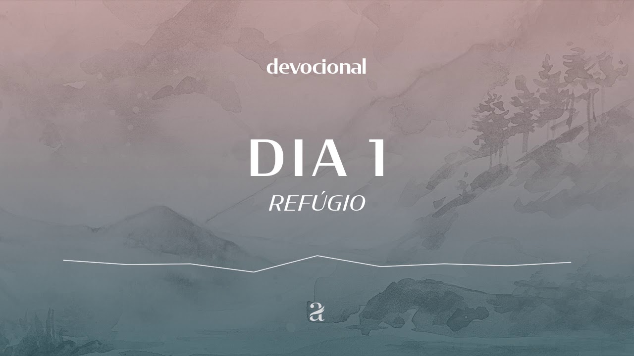 De dia, de noite: devocional | Refúgio