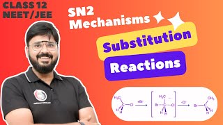 Bimolecular Substitutions SN2 Reactions | SN2 Mechanism, Organic Chemistry | NEET/JEE