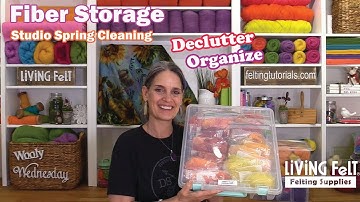 Fiber & Felting Studio Organizing, Wool Storage, &  Cleaning