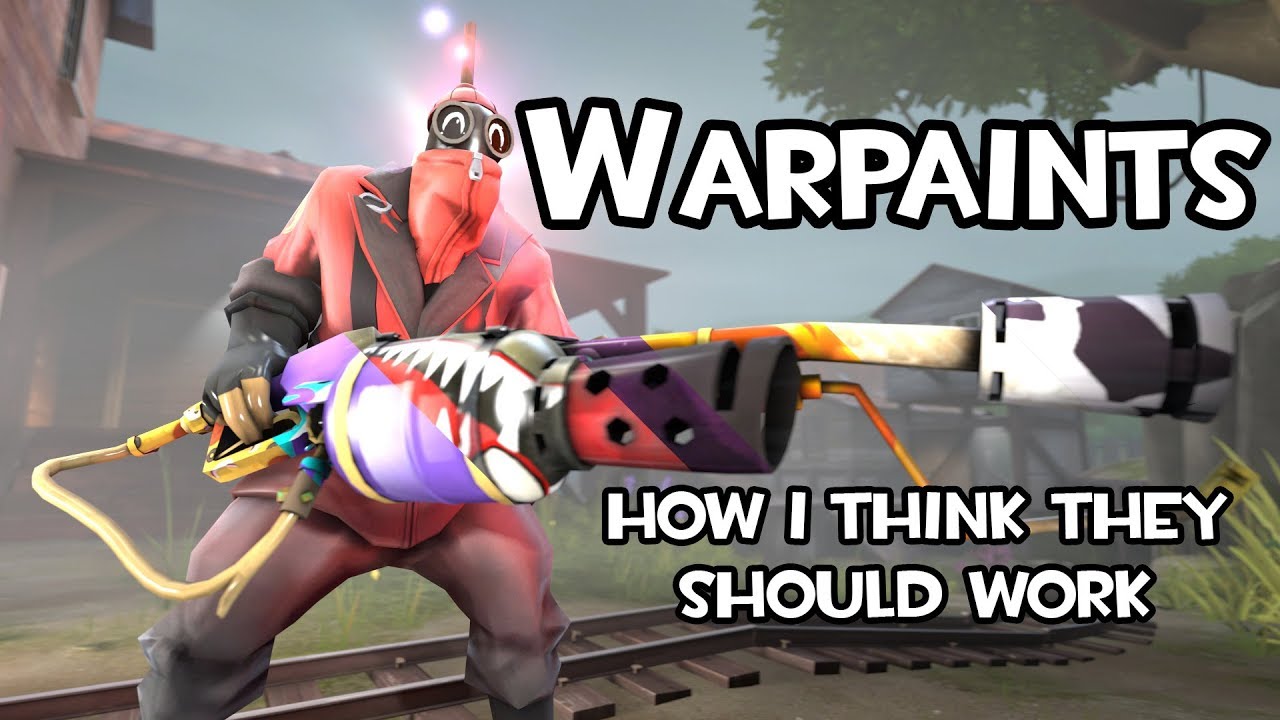[TF2] How I THINK Warpaints should work YouTube