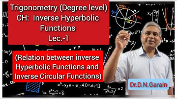 Inverse Hyperbolic Functions, Lec.- 1(Inverse hyperbolic functions & Inverse circular functions)