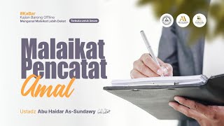 [LIVE] Malaikat Pencatat Amal - Ustadz Abu Haidar As-Sundawy حفظه الله