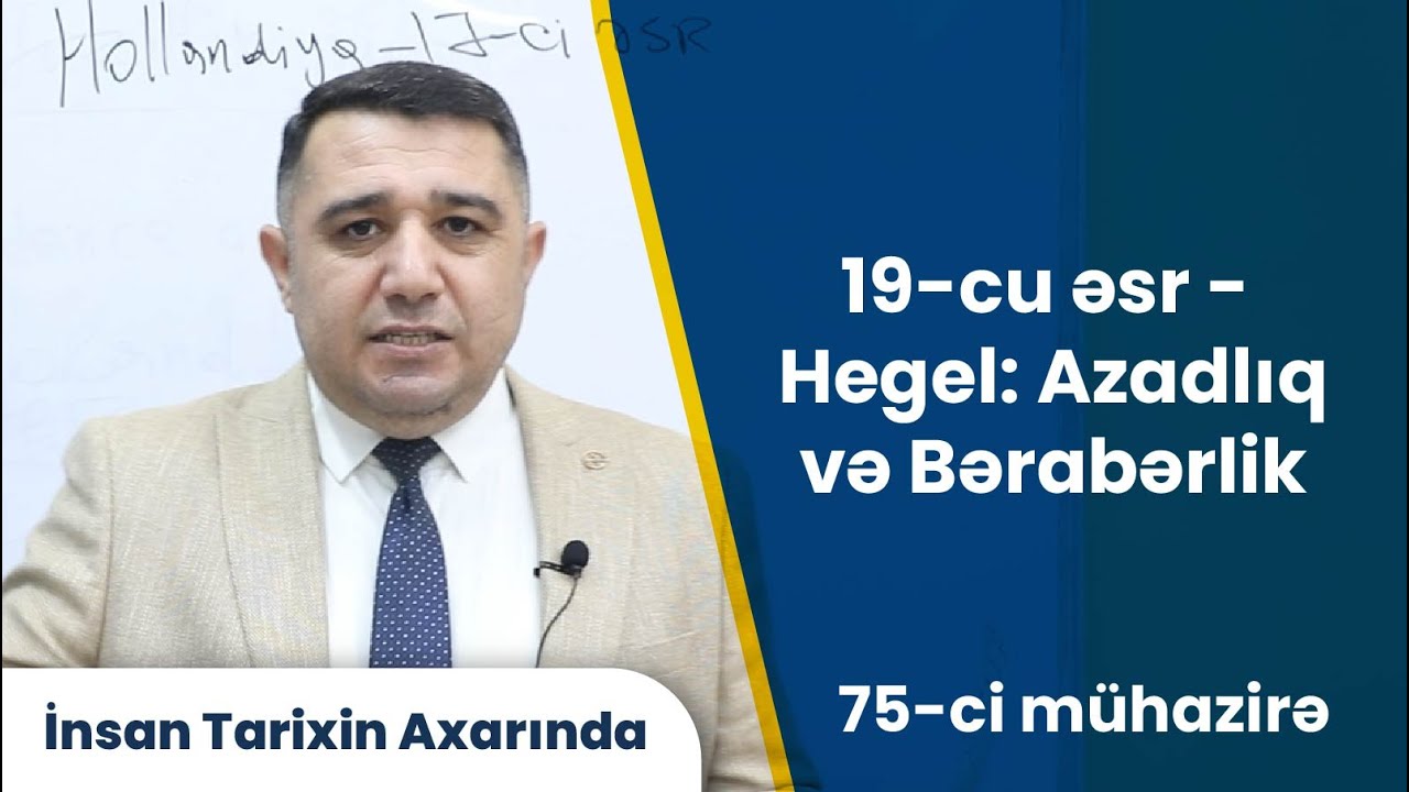 Mail Yaqub - 19-cu əsr -  Hegel: Azadlıq   və Bərabərlik / 75-ci mühazirə