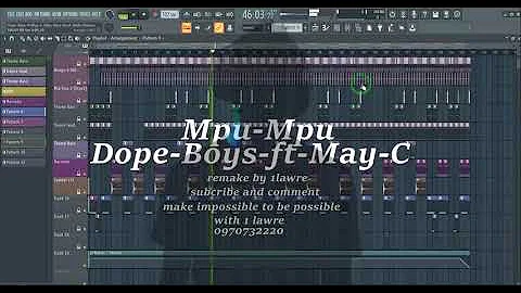 Dope Boys ft May C Oya Mpu Mpu instrumental Fl Studio remake by 1lawre