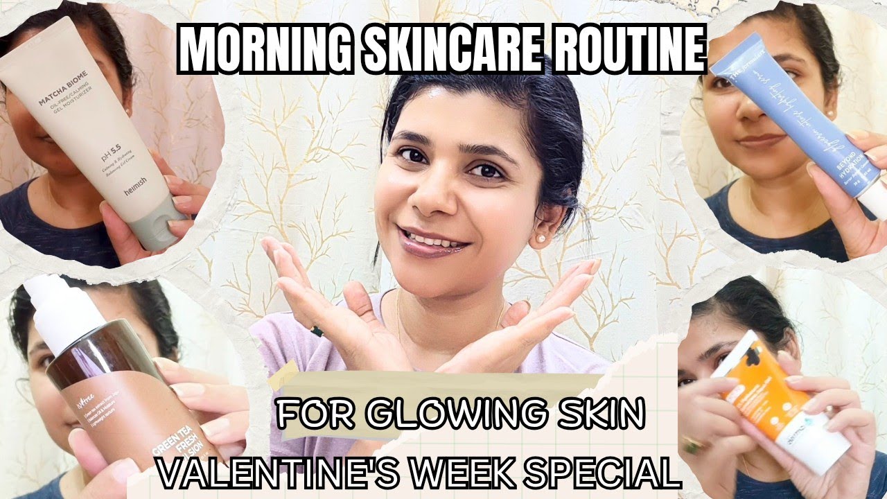 My current morning skincare routine for glowing skin | Valentine's week ...