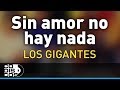 Sin Amor No Hay Nada, Los Gigantes Del Vallenato - Audio
