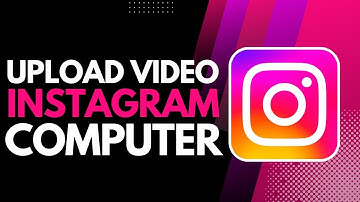 How to Upload Videos on Instagram from Computer