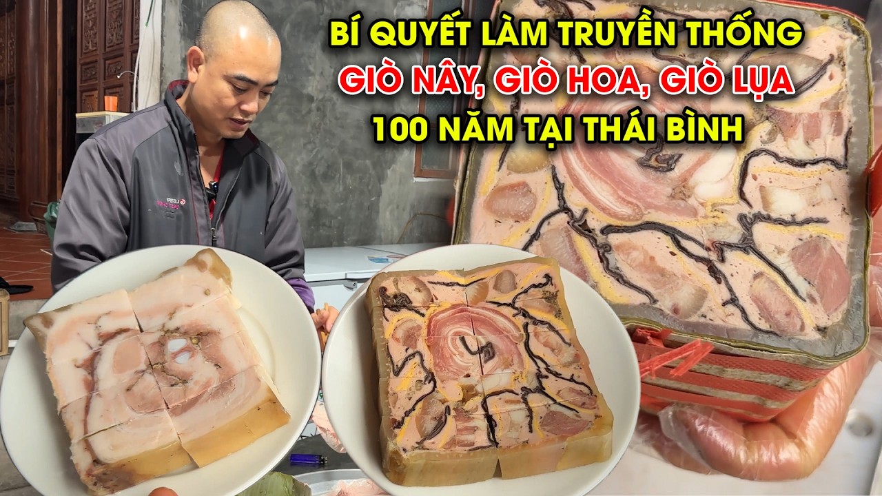 Bí quyết làm Giò Nây, Giò Hoa, Giò Lụa 5 đời tại Thái Bình siêu ngon