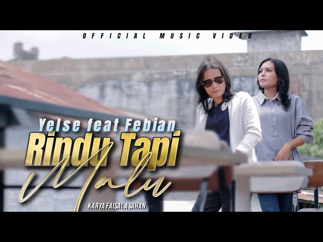 Febian Ft. Yelse - Rindu Tapi Malu (Official Music Video) class=