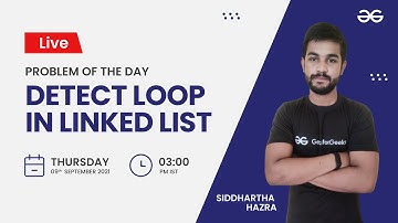 Detect Loop in linked list | Problem of the Day-08/09/21 | Siddharth Hazra
