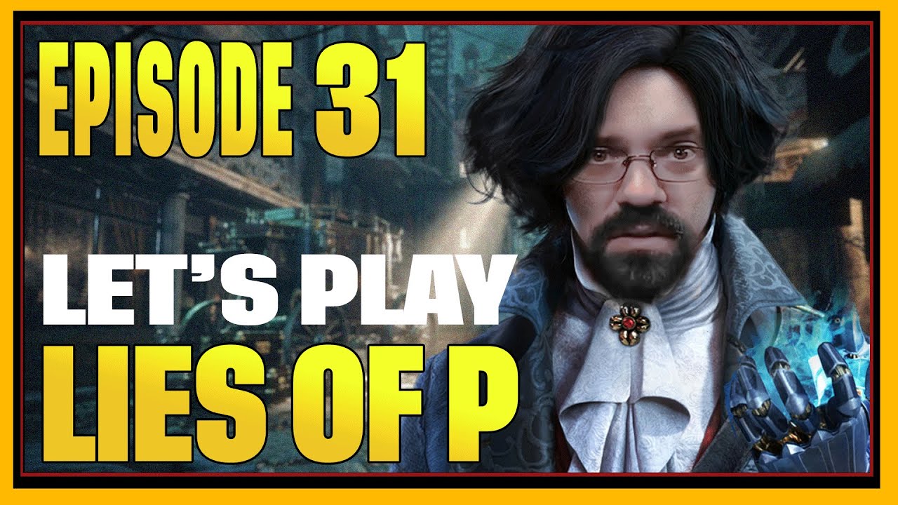 CohhCarnage Plays Lies Of P (Early Key From NEOWIZ) - Episode 31