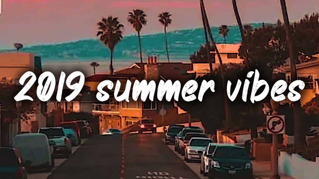 2019 summer vibes nostalgia playlist