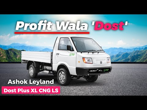 Ashok Leyland Dost Plus XL CNG LS | Specs, Load & Mileage