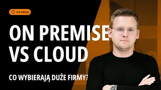 Dlaczego Duże Firmy Decydują Się Na On-Premise? Czy Naprawdę Warto? W 3 Minuty