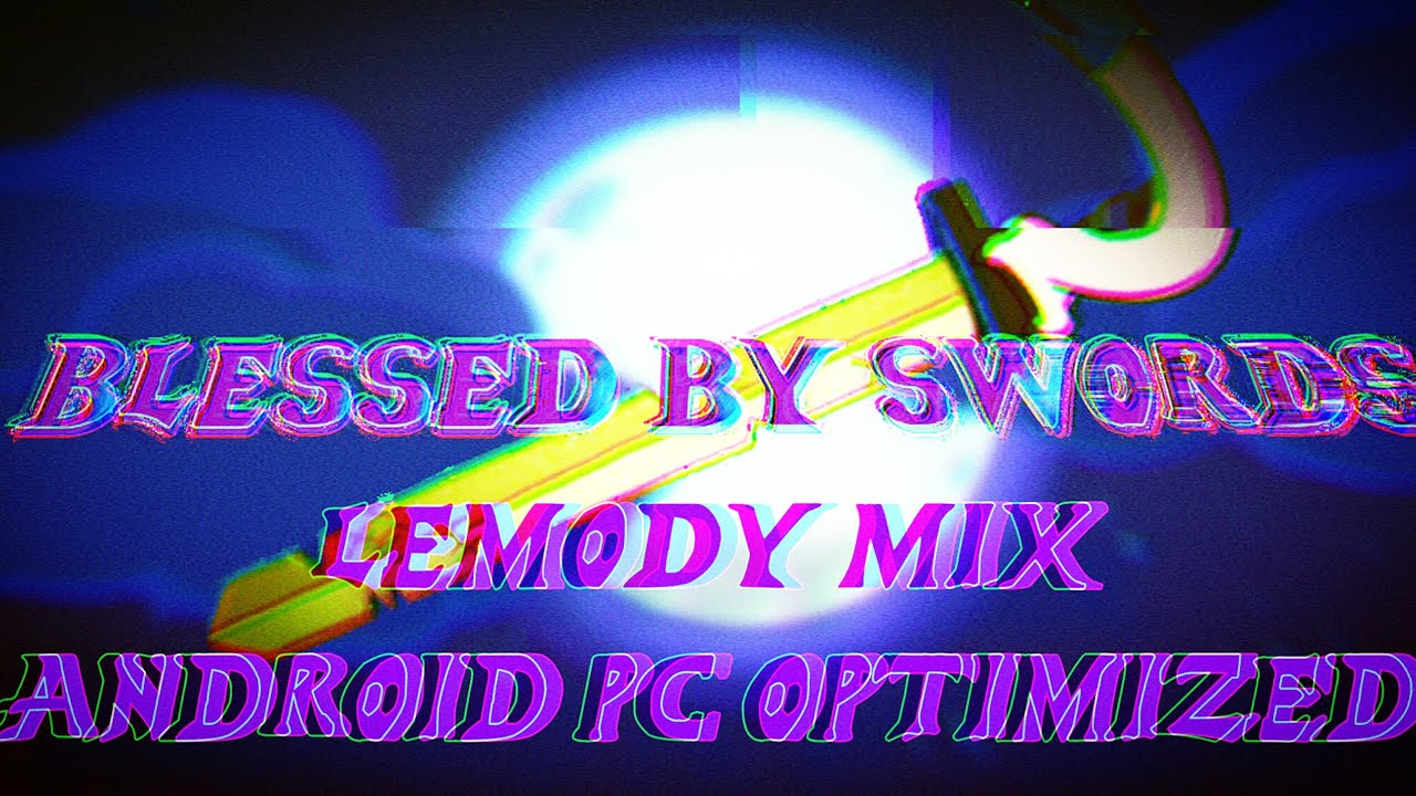 FNF: Blessed By Swords Lem0dy Mix [Android / PC Optimized]