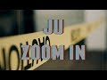 Ju - "Zoom In 5" (Video)