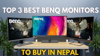 Top 3 BenQ Monitors to buy in Nepal | Best for Content Creation & Gaming