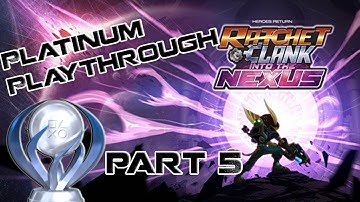 Ratchet And Clank Nexus Platinum Playthrough Part 5