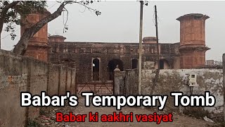 Mughal Baadshah Babar Ka Temporary Makbara Babars Temporary Tomb Agra