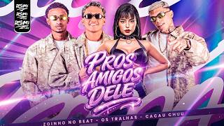 DOU PRA TU, DOU PRA ELE, DOU PROS AMIGOS DELES (VIRAL TIKTOK) Cacau Chuu, Os Tralhas,Zoinho No Beat