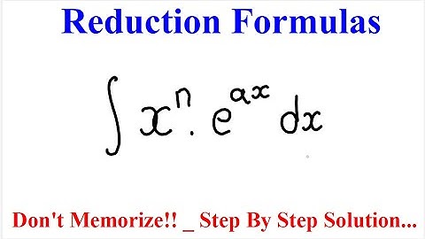 Determining The Reduction Formula For ∫x^n e^ax dx 360p