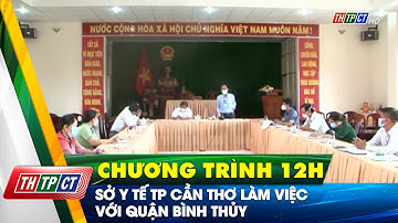 Sở Y tế TP Cần Thơ làm việc với quận Bình Thủy | Cần Thơ TV