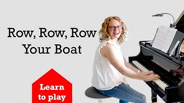 How to play Row, Row, Row Your Boat | page 37 | Bastien Piano for Adults Book 1