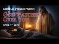 🌙 GOD WATCHES OVER YOU | Catholic Evening Prayer (April 17, 2026) | @SacredEchoesofGrace