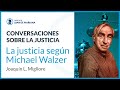 IJM Academia  - La justicia según Michael Walzer - Joaquín L. Migliore