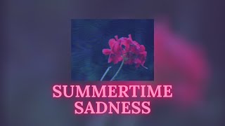 ＳＵＭＭＥＲＴＩＭＥ ＳＡＤＮＥＳＳ - Lana Del Rey (sad emotional remix)