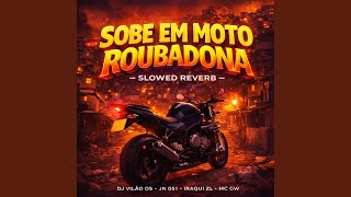 Sobe Em Moto Roubadona (Slowed + Reverb)