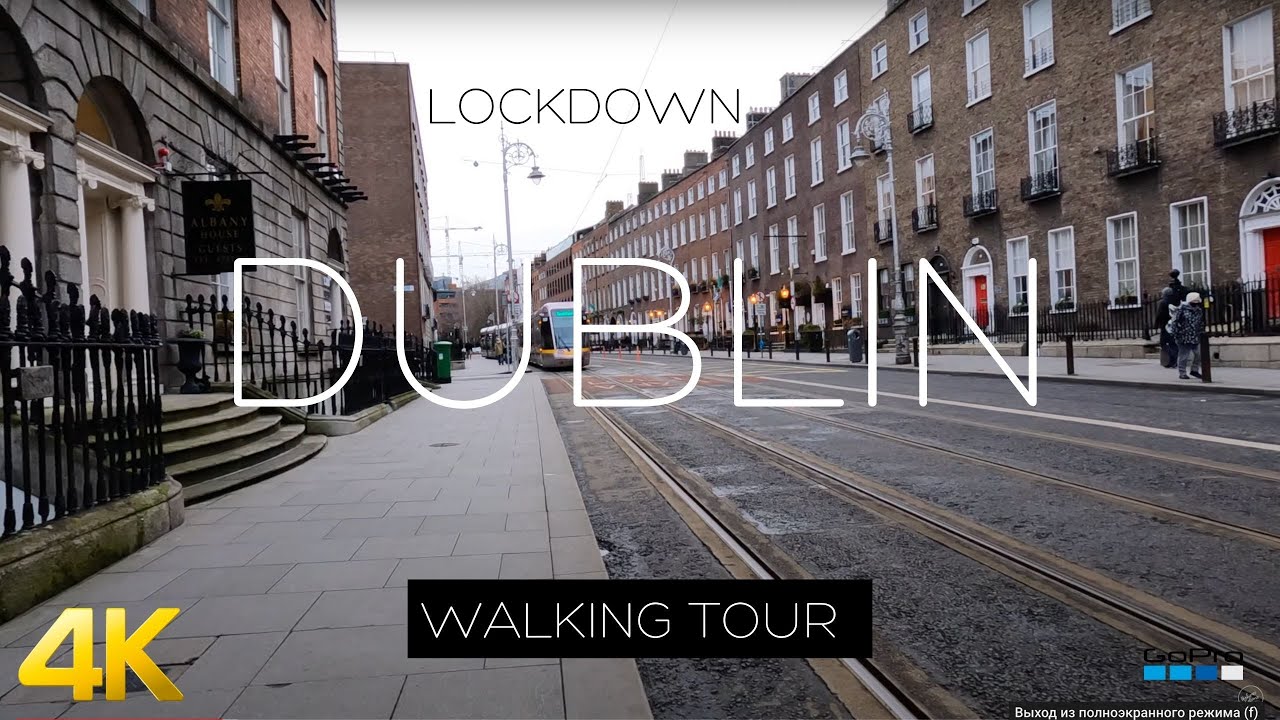 Dublin Ireland Walking Tour 4k -  Lockdown 2021