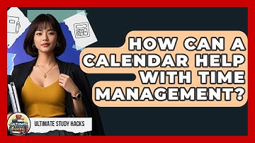 How Can A Calendar Help With Time Management? - Ultimate Study Hacks