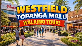 Westfield Topanga | One Of The Biggest Malls In Los Angeles | 1.5 Million Square Feet | 4K