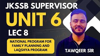 Unit 6 | Lec 8 | National Program for Family Planning | Laqshaya Program | Specialisation Supervisor