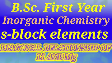 BSc first year inorganic chemistry : Diagonal relationship of Li and Mg : s-block elements #RVCc