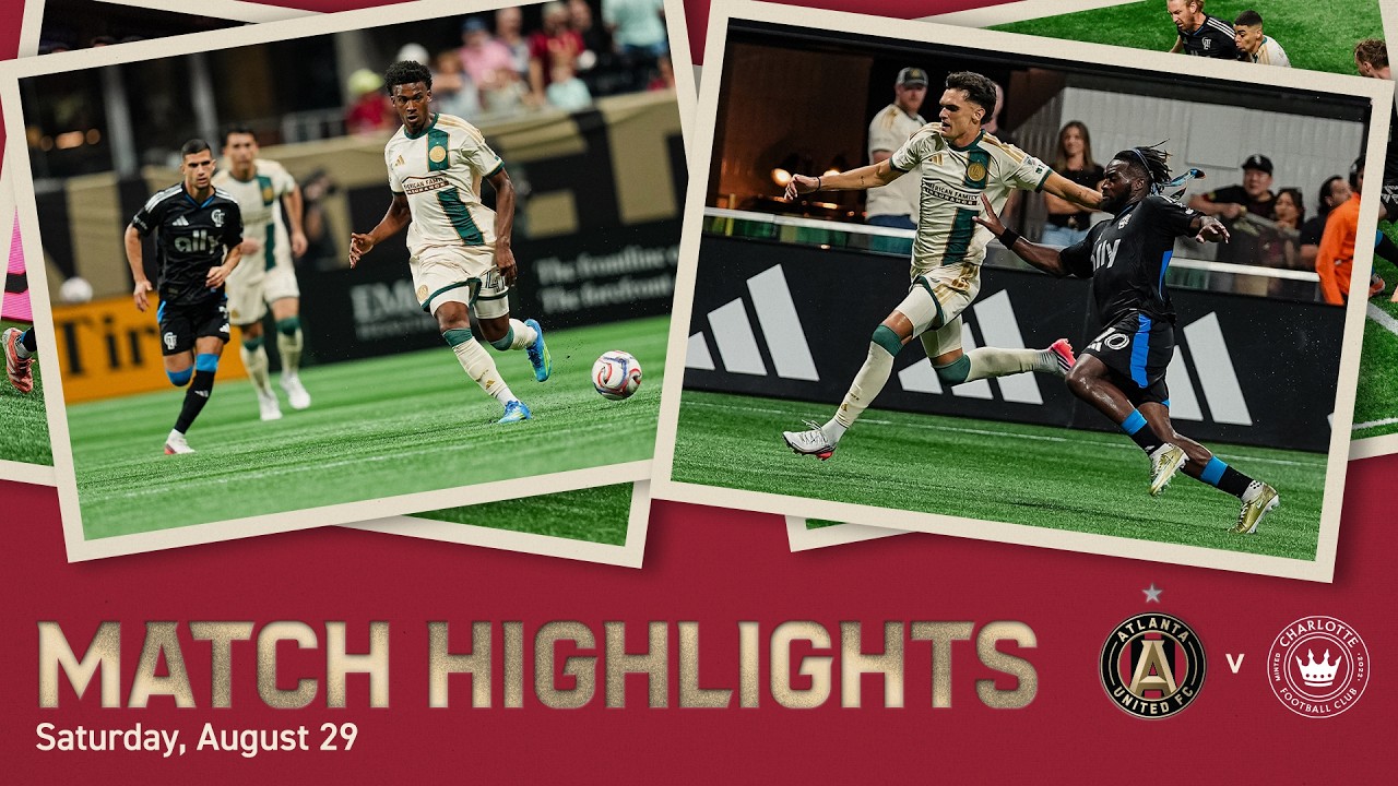 MATCH HIGHLIGHTS | Atlanta United vs  Charlotte FC