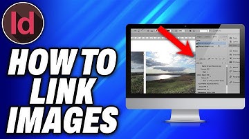 How To Link Images Adobe InDesign (2025) - Easy Fix