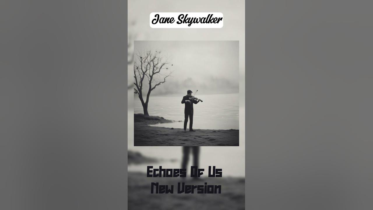 Echoes Of Us New Version Now Avilable