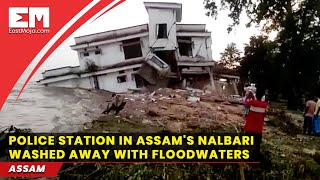 Police station in Assam's Nalbari washed away by floodwaters