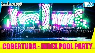 Cobertura - Index Pool Party Colors | Entrevistas com os DJs | DNA da Balada