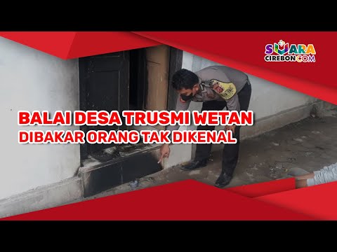 Balai Desa Trusmi Wetan Dibakar Orang Tak Dikenal