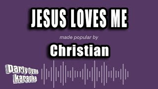 Christian - Jesus Loves Me (Karaoke Version)