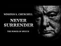 NEVER SURRENDER - Winston S Churchill | Motivational Speech