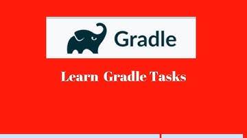 Gradle Tutorial # 7 : What are  Gradle tasks [Gradle tasks in build.gradle ]