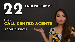 Call Center Agents Should Know These Idioms Call Center Idioms